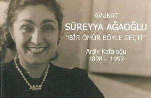 İlk Kadın Avukat: Süreyya Ağaoğlu