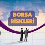 Borsa Riskleri Nelerdir?