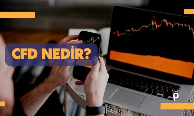 CFD Nedir, İşlemleri Nelerdir? Yatırımı Nasıl Yapılır?