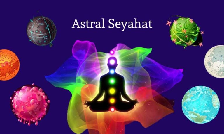 Astral Seyahat Nedir? Nasıl Yapılır? Teknikleri Nelerdir?