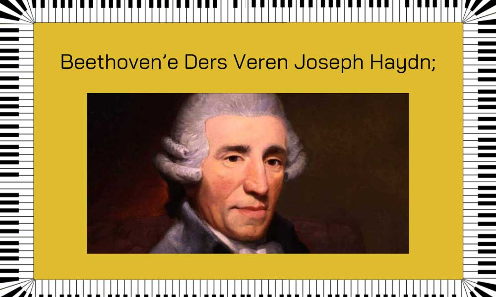 Beethoven’a Ders Veren Joseph Haydn;