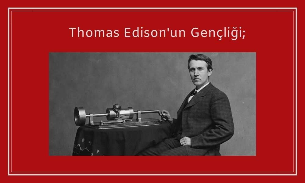 Thomas Edison Gençlik Fotoğrafı;