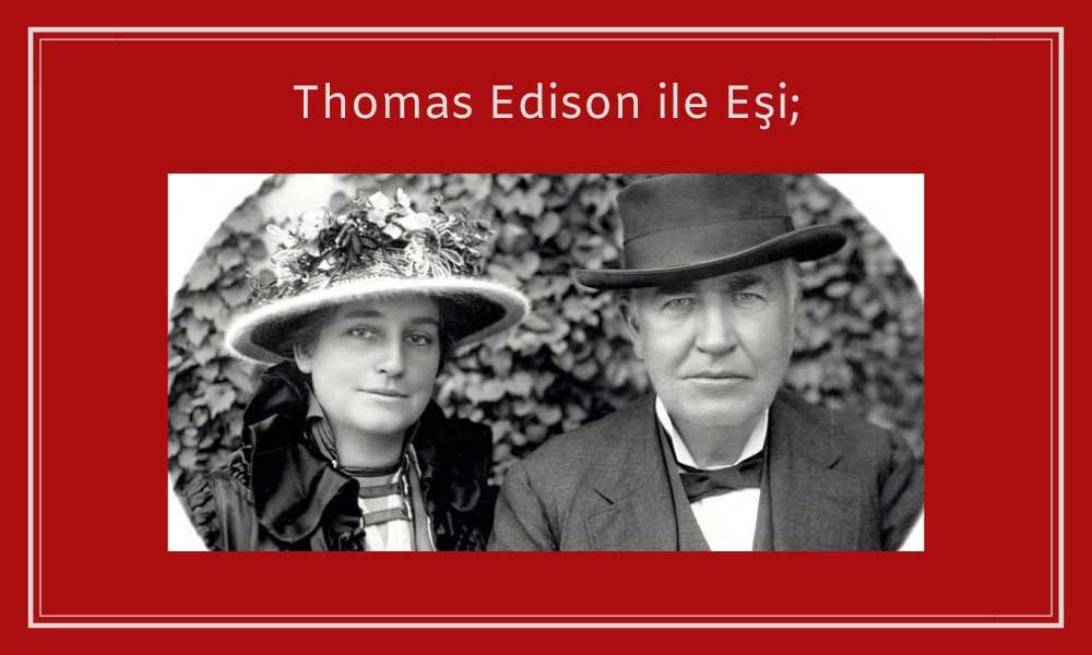 thomas edison ile eşi;