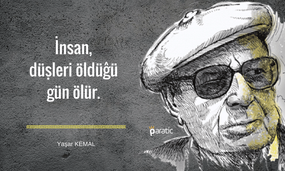 Yaşar Kemal Sözleri Düşlemek