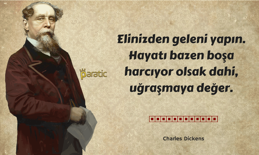 Charles Dickens Sözleri Elinizden Geleni Yapın