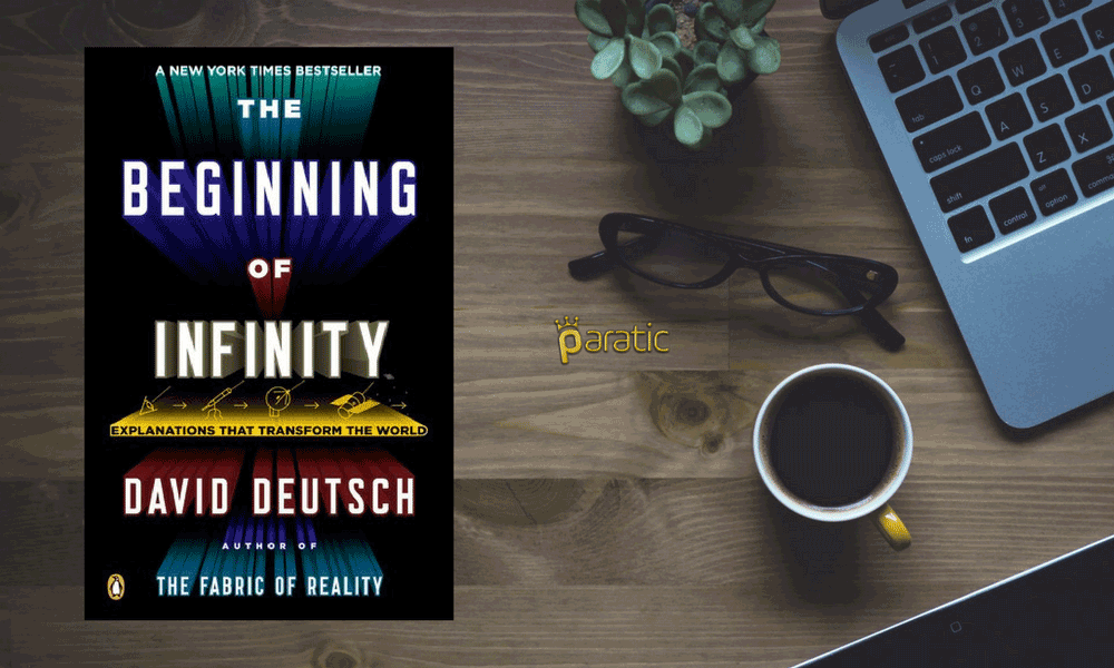 The Beginning of Infinity (Sonsuzluğun Başlangıcı) - David Deutsch