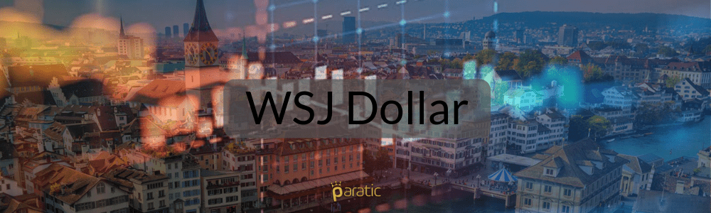 WSJ Dolar Endeksinde Değer Kaybı GOÜ'ye Olumlu Yansıyabilir
