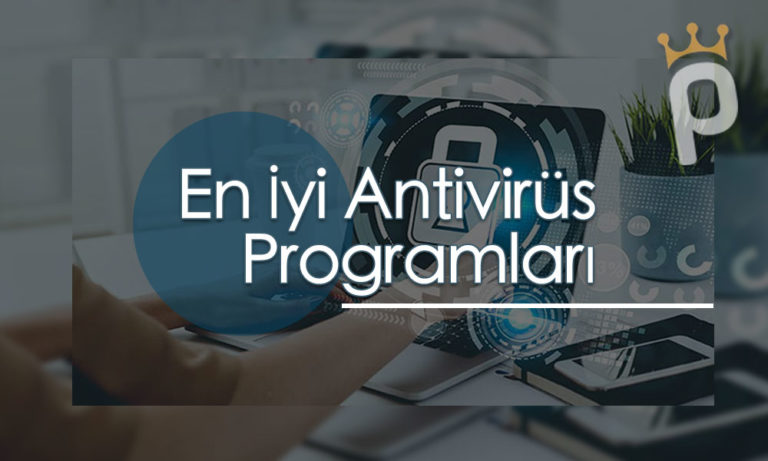 En İyi ve Ücretsiz 10 Antivirus Programı