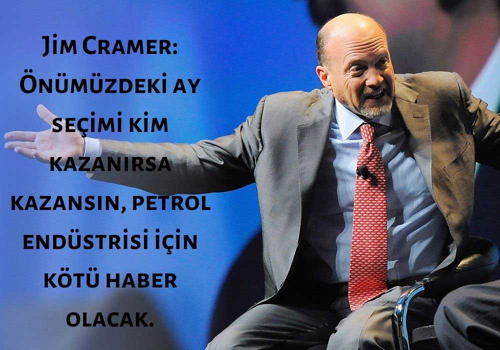 Jim Cramer Petrol Yorumu
