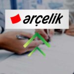 Arçelik 4Ç21’de Gelirini %69 Artırırken Hisseler için Hedef Fiyatlar Rekora İşaret Etti