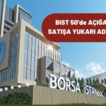 BIST 50’ye 1 Gün Süreyle Açığa Satışta Yukarı Adım Kuralı Geldi