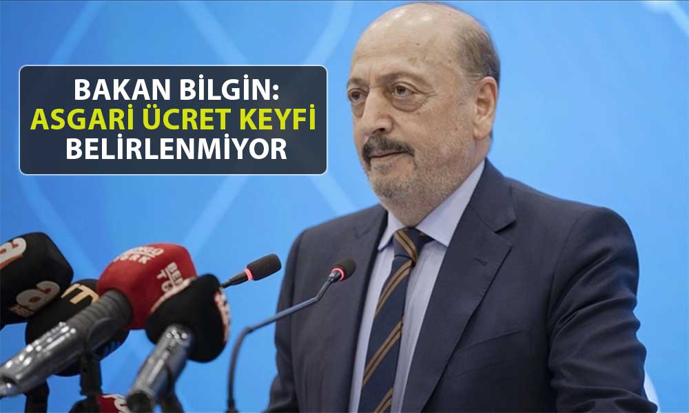 Bakan Bilgin’den Asgari Ücret Çıkışı: Bu Loto Tahmini Değil