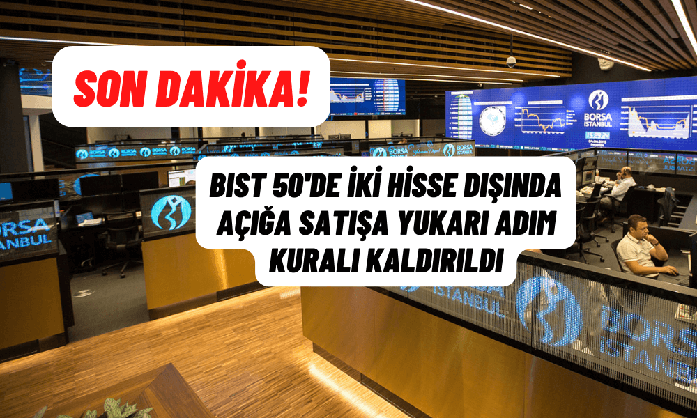 BIST 50’de 15 Gündür Süren Açığa Satışa Yukarı Adım Kaldırıldı