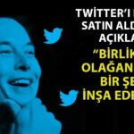 Elon Musk’tan Beklenen Açıklama: Twitter’ı Neden Satın Aldı?