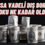 Kısa Vadeli Dış Borç Stoku 138 Milyar Dolar Üzerinde
