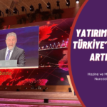 Nebati: Türkiye Yüzyılı Yolunda Emin Adımlarla İlerliyoruz