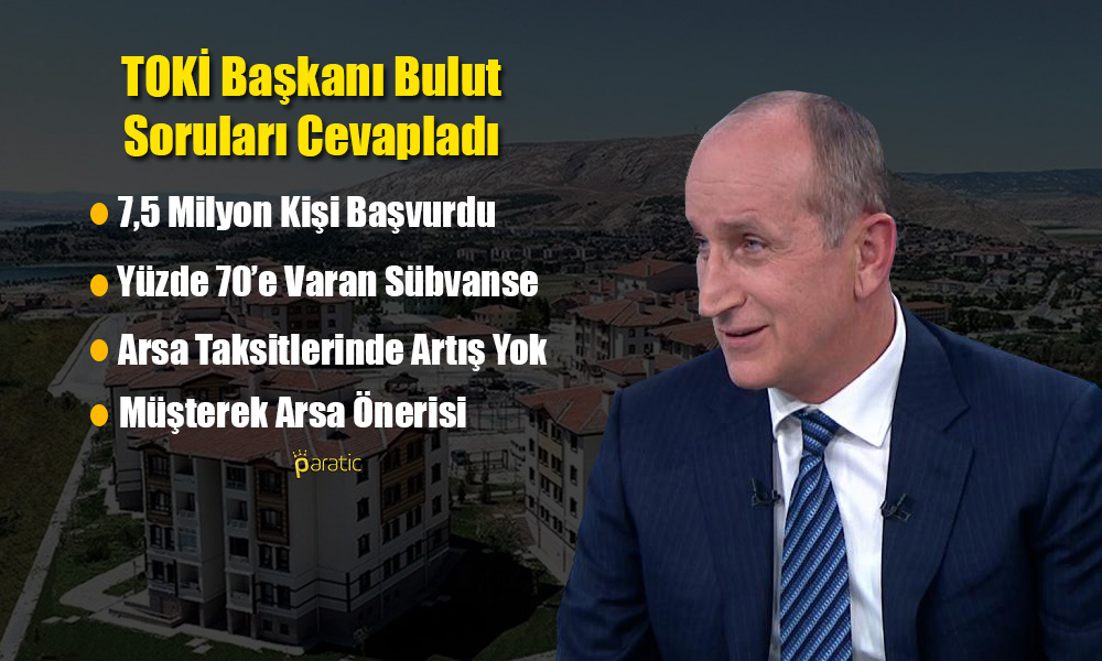 TOKİ Başkanı: Arsalarda Yüzde 70’e Kadar Sübvanse Olacak