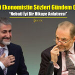 Ünlü Ekonomistin Nebati Yorumu Şaşırttı: Hikaye Anlatıcısı