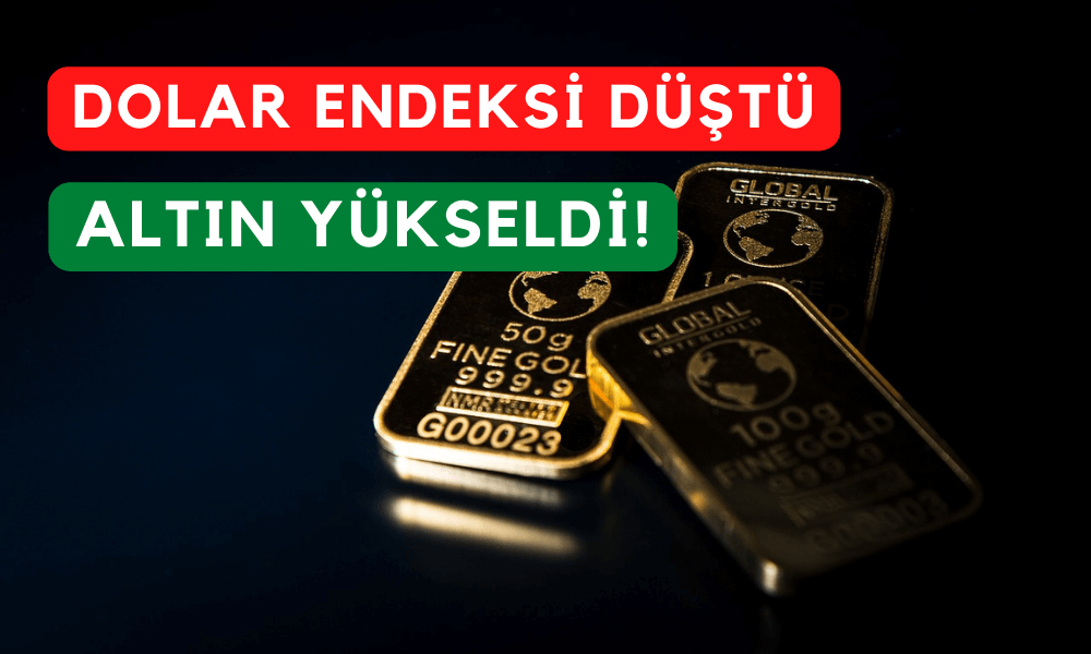 Altın FED Açıklamaları ve Zayıf Dolarla Yükseldi!