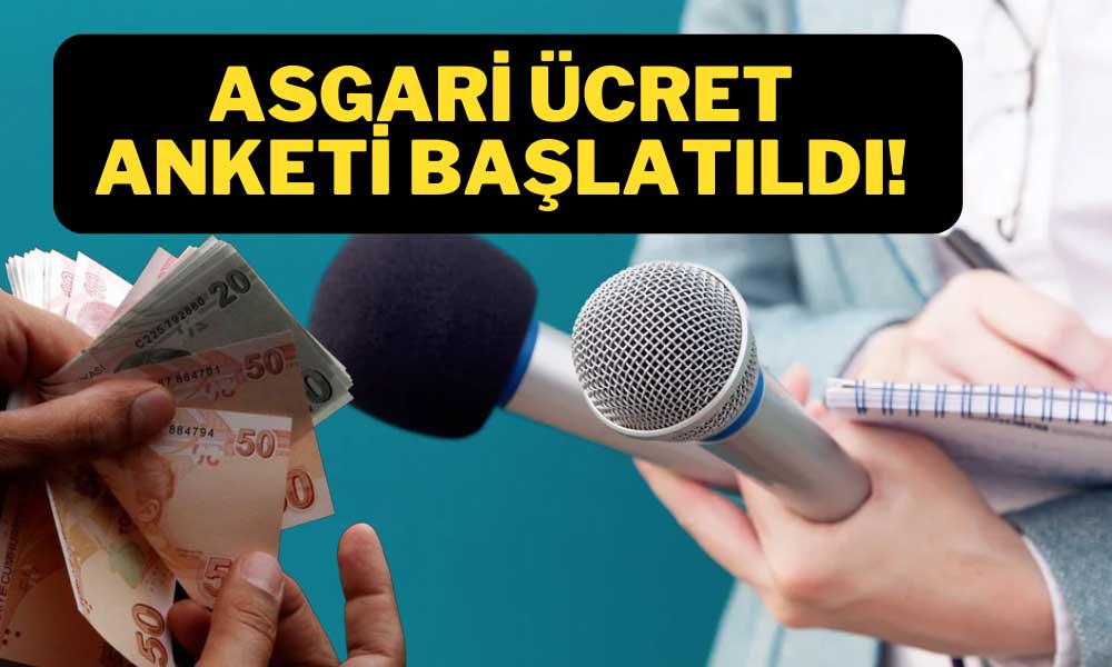 Asgari Ücreti Belirlemek için Anket Başlatıldı!