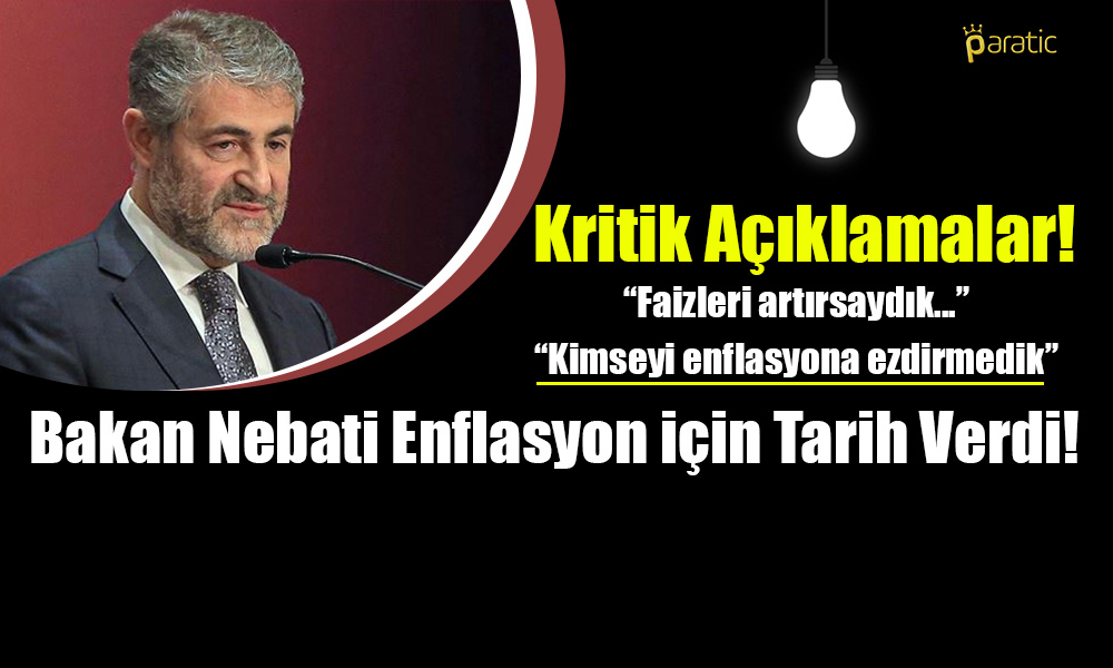 Bakan Nebati’den Kritik Açıklama: Enflasyon için Tarih Verdi