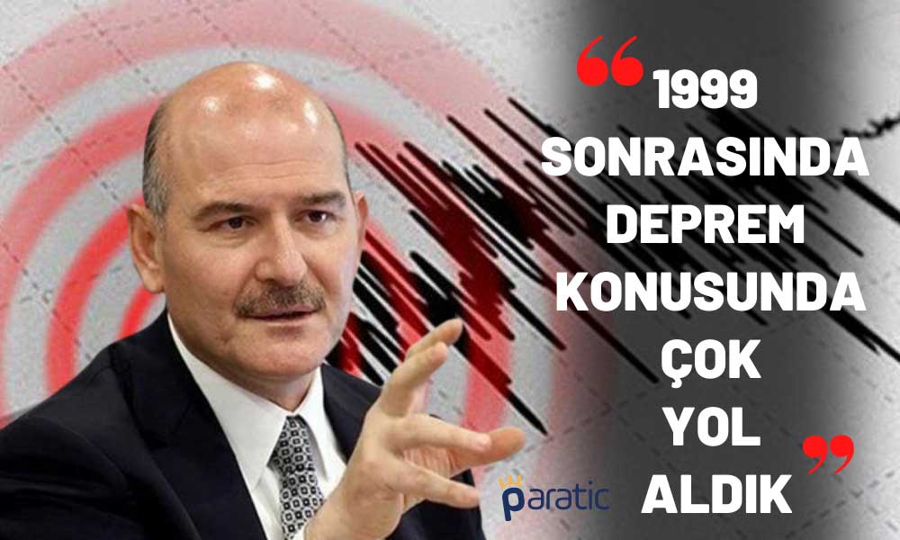 Bakan Soylu: 17 Ağustos’tan Önce Kimse Depremi Konuşmuyordu