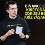 Binance CEO’sundan Korkutan Açıklamalar: Kriptoda Kriz Kapıda