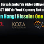 Borsa Yeni Zirveler Görürken Öne Çıkan Hisseler Şaşırtmadı!