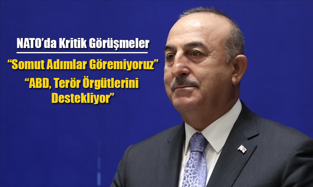 Çavuşoğlu: İsveç ve Finlandiya’dan Somut Adım Yok