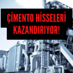 Çimento Hisseleri Coştu! Rekorlar Üst Üste Geliyor