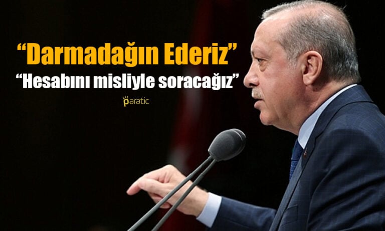 Erdoğan Sert Konuştu: Darmadağın Ederiz!
