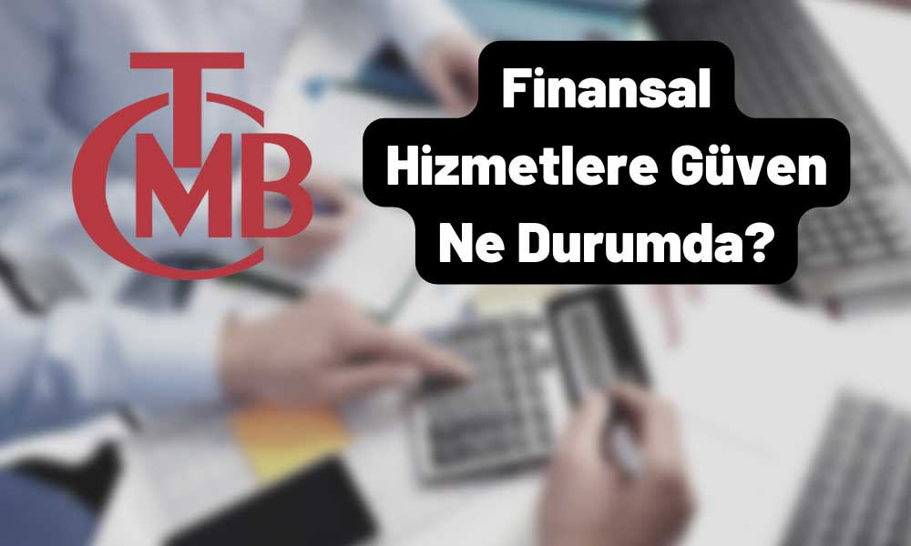 Finansal Hizmetlere Güven Kasım’da Yaklaşık 10 Puanla Sert Düştü!