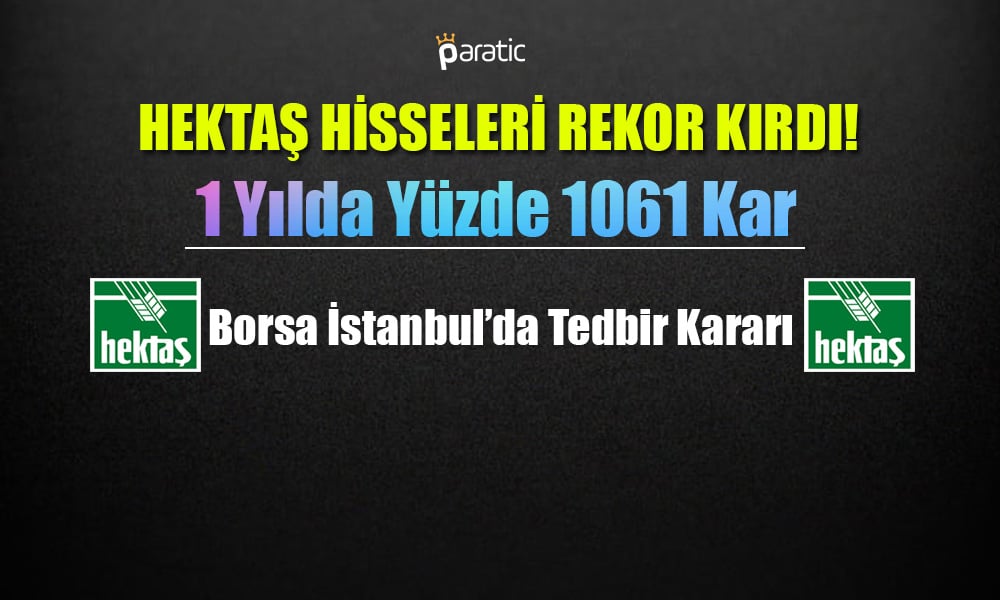 Hektaş Hisseleri Rekor Kırdı! Kazançlar Dudak Uçuklattı