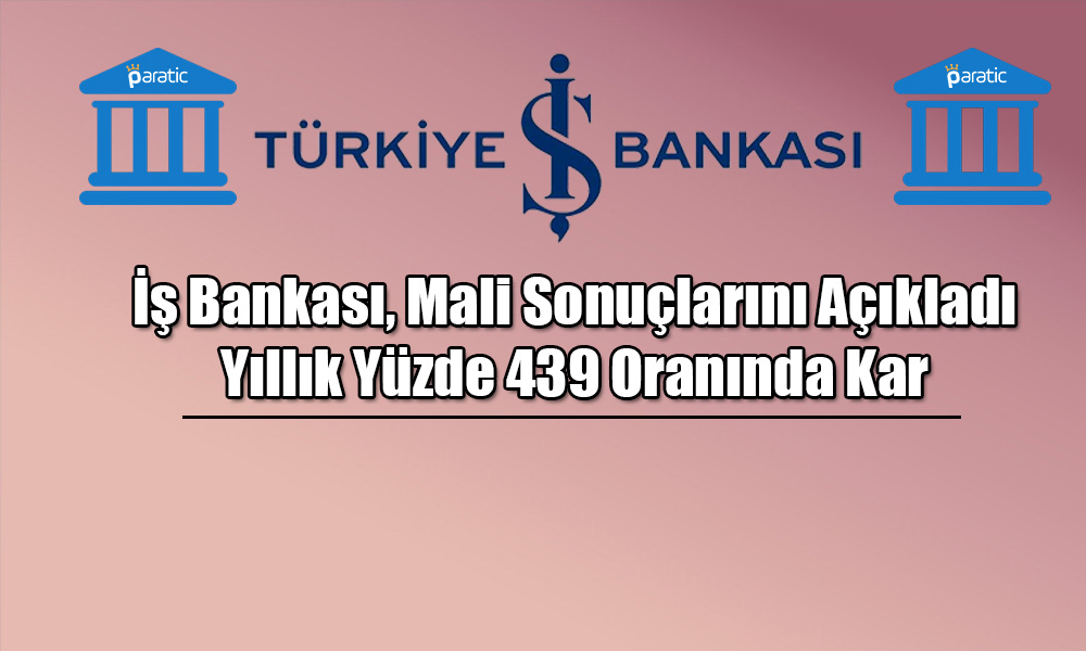 İş Bankası’ndan 9 Ayda 38 Milyar TL Kâr