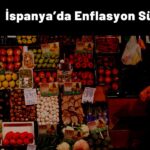 İspanya’da Enflasyon Ateşi Kasım’da Biraz Daha Azaldı