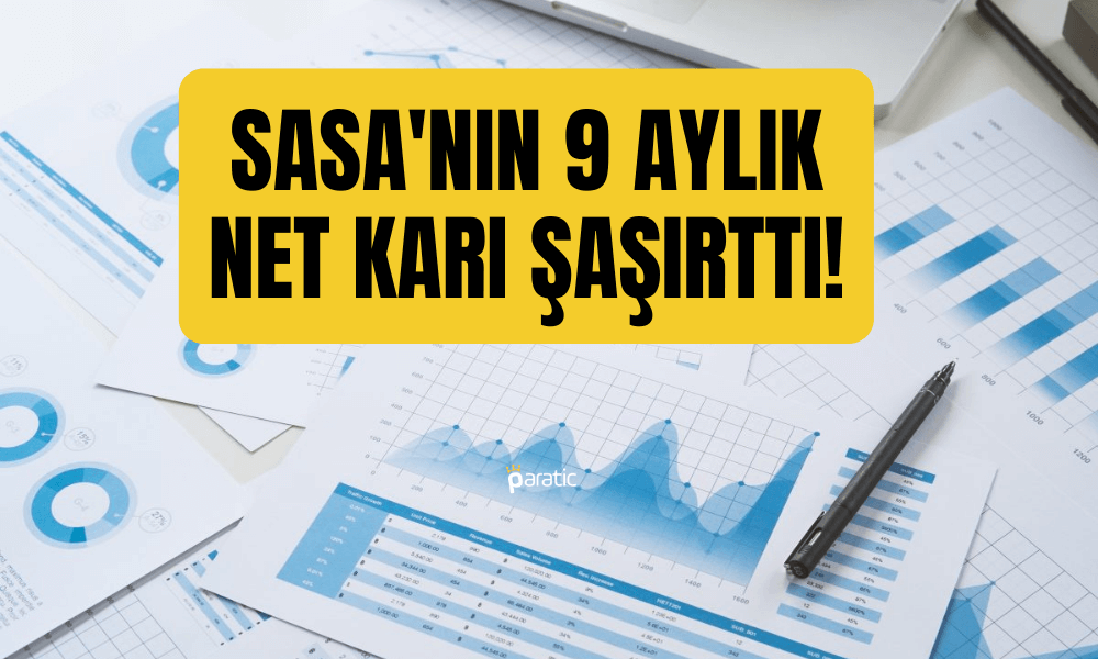 SASA 3Ç22 Bilançosu Açıklandı: Net Karda Dev Artış!