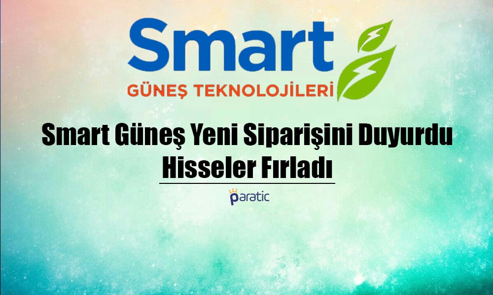 Smart Güneş Yeni Siparişini Duyurdu! Hisselerde Dev Artış