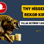 Türk Hisselerinde Ralli Durmuyor! Bir Rekor da THY’den Geldi