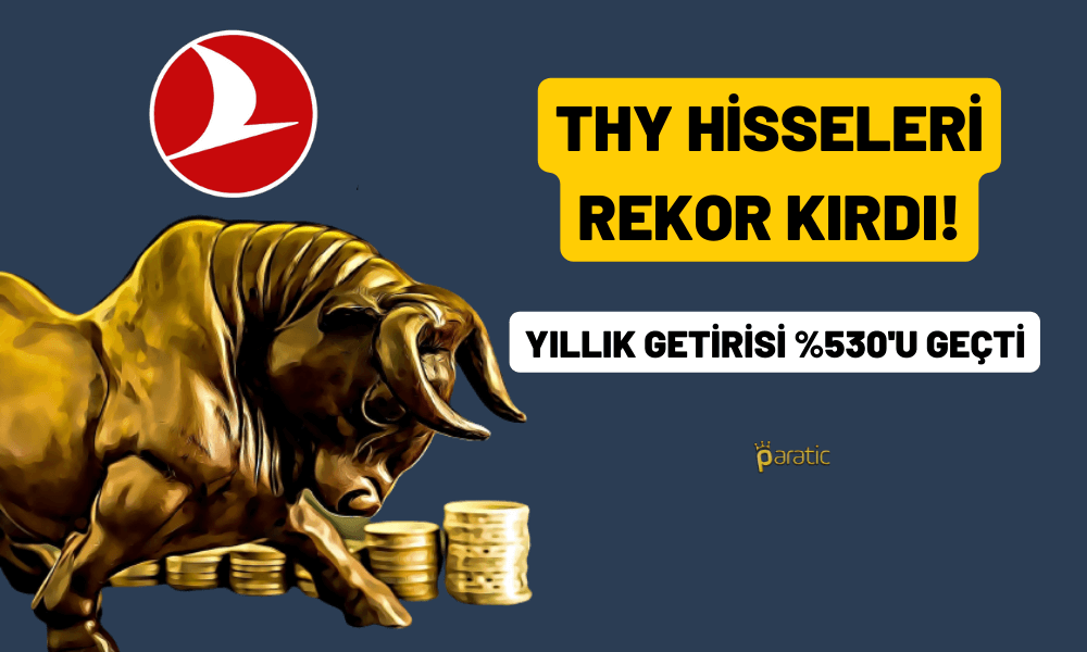 Türk Hisselerinde Ralli Durmuyor! Bir Rekor da THY’den Geldi