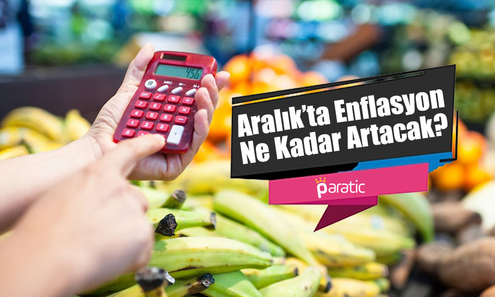 AA Finans, Aralık’ta Enflasyonun Ne Kadar Artacağını Duyurdu