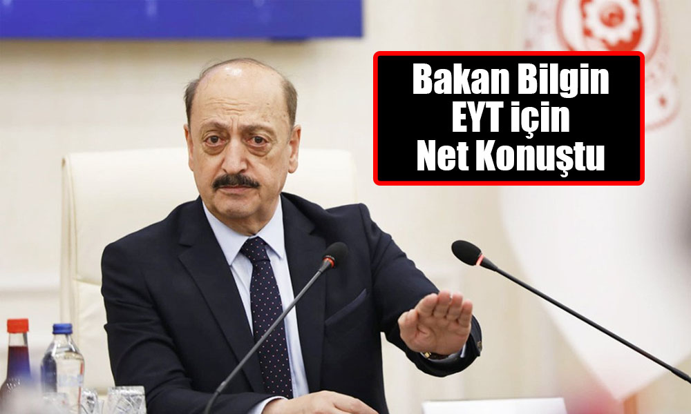Bakan Bilgin EYT için Net Konuştu: Bu Hafta Açıklanacak