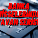 Banka Hisseleri Tavan Yaptı! Sektör Endeksi Rekor Kırdı