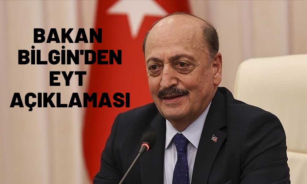 Bilgin’den EYT Açıklaması: Ay Sonuna Kadar Meclis’e Sunacağız