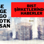 BIST Şirketlerinden Güncel Haberler: SISE, YEOTK, GESAN, ORGE