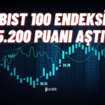 Borsa İstanbul 5.200 Puanı Aştı! Sektör Endeksleri Uçuyor
