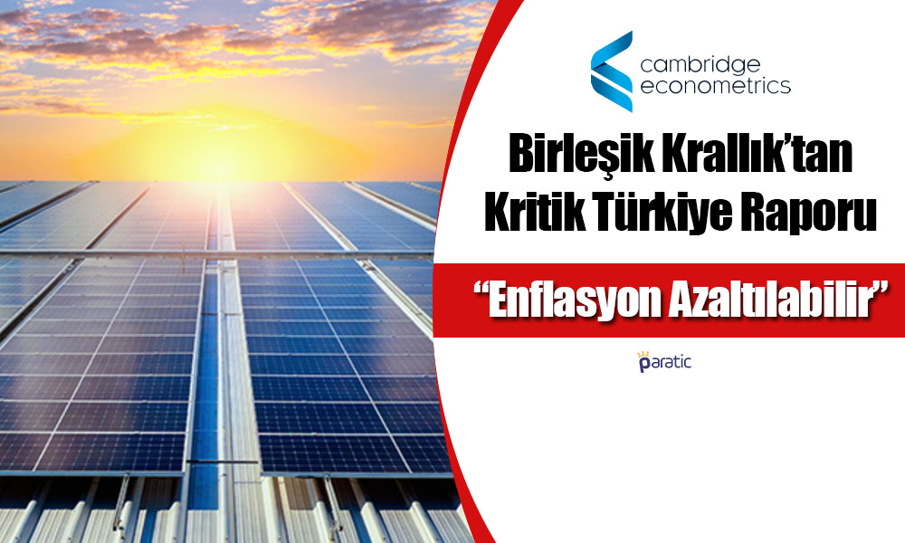 Cambridge’den Kritik Türkiye Raporu: Enflasyon Azalabilir