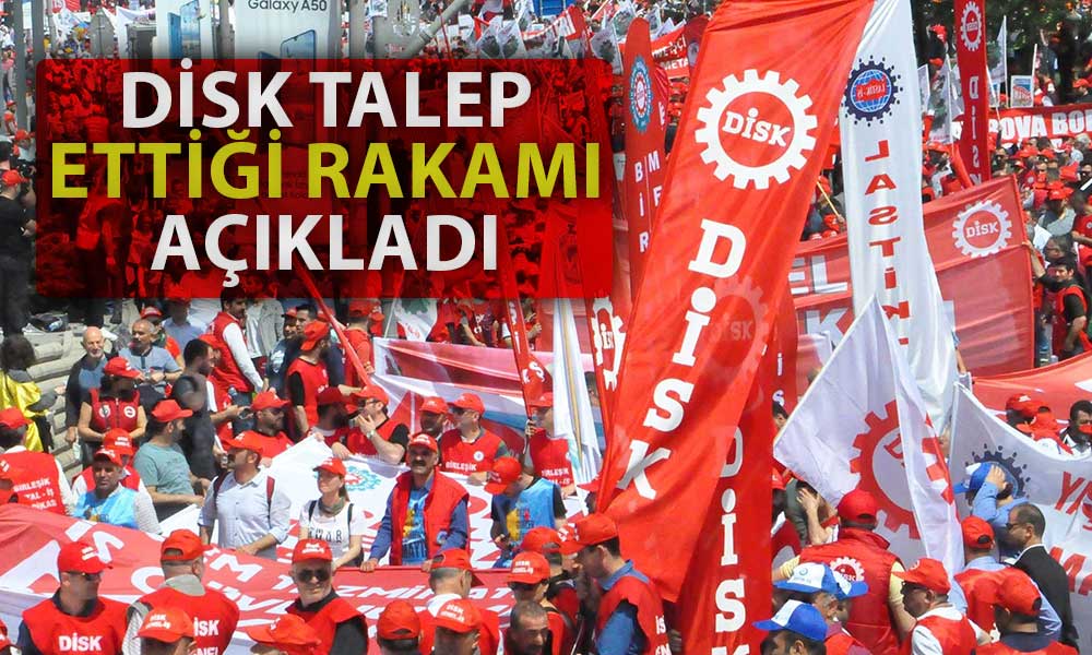 DİSK Asgari Ücretin Ne Kadar Olması Gerektiğini Açıkladı