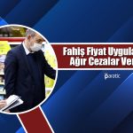 Muş: Haksız Fiyat Artışı Yapanlara En Ağır Cezalar Verilecek