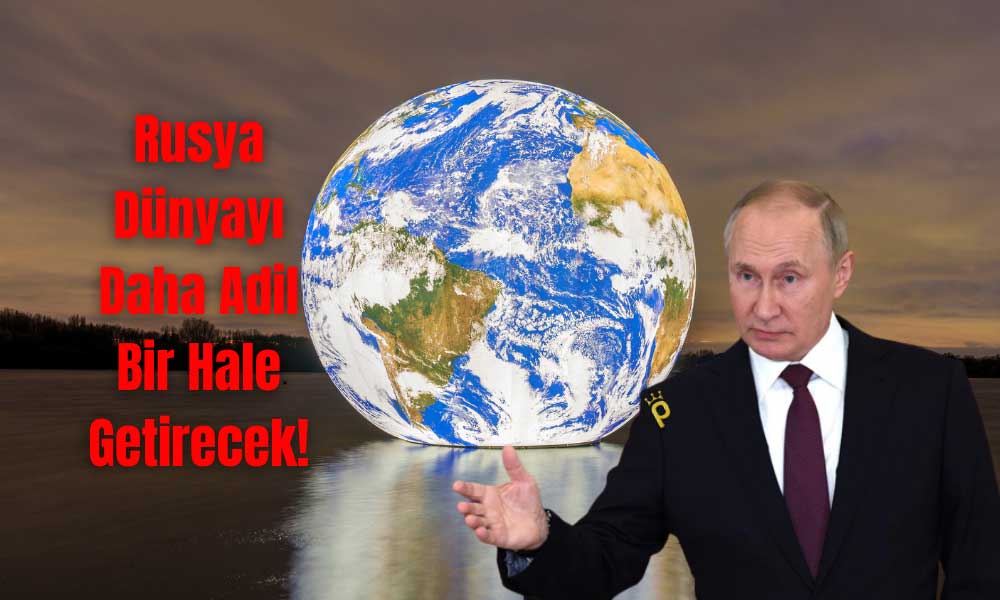 Rusya Eylemlerinin Dünyada Adaleti Getireceğini Savunuyor