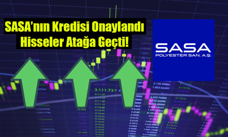SASA’nın 589 Milyon Euroluk Kredisi Onaylandı, Hisseler Fırladı!